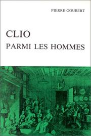 Cover of: Clio parmi les hommes by Pierre Goubert