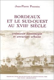 Cover of: Bordeaux et le sud-ouest au XVIIIe siècle by Jean-Pierre Poussou