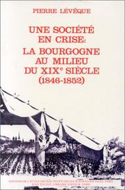 Cover of: Une société en crise: la Bourgogne au milieu du XIXe siècle, 1846-1852