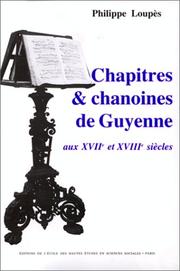 Cover of: Chapitres & chanoines de Guyenne aux XVIIe et XVIIIe siècles