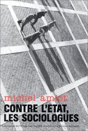 Cover of: Contre l'Etat, les sociologues by Michel Amiot