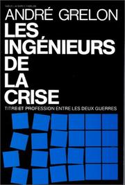 Cover of: Les Ingénieurs de la crise: titre et profession entre les deux guerres