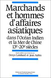 Cover of: Marchands et hommes d'affaires asiatiques dans l'océan Indien et la mer de Chine, 13e-20e siècles