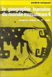 Cover of: La géographie humaine du monde musulman jusqu'au milieu du 11e siècle: les travaux et les jours