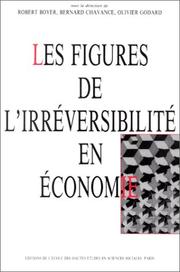 Cover of: Les Figures de l'irréversibilité en économie by Boyer, Robert, Bernard Chavance, Olivier Godard