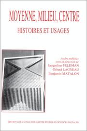 Cover of: Moyenne, milieu, centre: histoires et usages