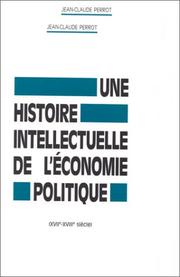 Cover of: Une histoire intellectuelle de l'économie politique: XVIIe-XVIIIe siècle