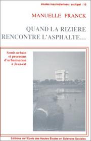 Cover of: Quand la rizière rencontre l'asphalte-- by Manuelle Franck
