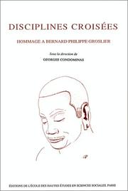 Cover of: Disciplines croisées: hommage à Bernard Philippe Groslier