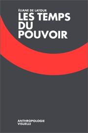 Cover of: Les temps du pouvoir by Latour, Eliane, de., Éliane de Latour