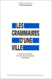 Cover of: Les grammaires d'une ville by Marcel Roncayolo