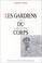 Cover of: Les gardiens du corps