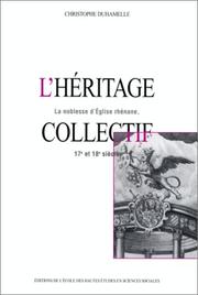 Cover of: L'héritage collectif. Familles, institution et société dans la noblesse de l'église Rhénane, du XVIIe au XVIIIe siècles