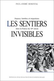 Cover of: Les sentiers invisibles: espaces, familles et migrations dans la France du 19e siècle