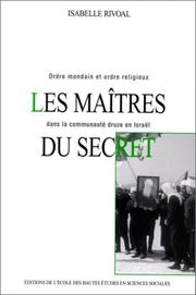 Cover of: Les maîtres du secret: ordre mondain et ordre religieux dans la communauté druze en Israël