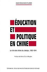 Education et politique en Chine by Xiaohong Xiao-Planes