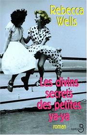 Cover of: Les divins secrets des petites Ya-Ya