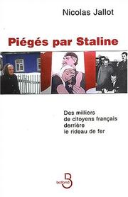 Cover of: Piégés par Staline: des milliers de citoyens français derrière le rideau de fer