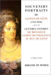 Souvenirs-portraits du duc de Lévis. Suivi de Lettres intimes de Monsieur, comte de Provence, au duc de Lévis by Lévis, Pierre-Marc-Gaston duc de