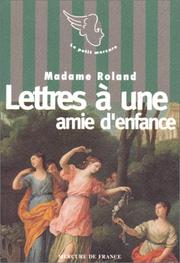 Cover of: Lettres à une amie d'enfance by Mme Roland