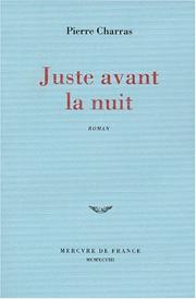 Cover of: Juste avant la nuit: roman