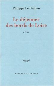 Cover of: Le déjeuner des bords de Loire by Philippe Le Guillou