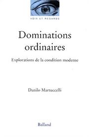Cover of: Dominations ordinaires by Danilo Martuccelli