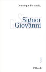 Cover of: Signor Giovanni by Dominique Fernandez