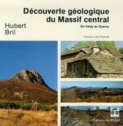 Découverte géologique du Massif central by Hubert Bril