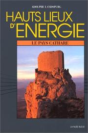 Cover of: Hauts lieux d'énergie: le pays cathare