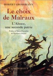 Cover of: Le choix de Malraux: l'Alsace, une seconde patrie
