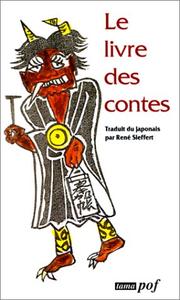 Cover of: Le livre des contes by présenté et traduit du japonais par René Sieffert.