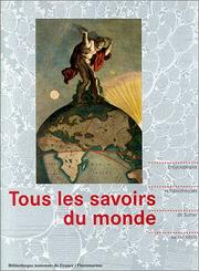 Cover of: Tous les savoirs du monde, encyclopédies et bibliothèques, de Sumer au XXIe siècle by Exposition "Tous les savoirs du monde, encyclopédies et bibliothèques" (1996 Paris, France)