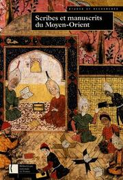 Cover of: Scribes et manuscrits du Moyen-Orient