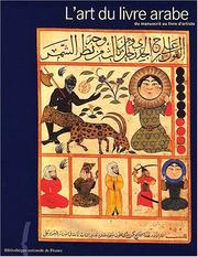 Cover of: L' art du livre arabe: du manuscrit au livre d'artiste