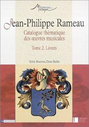 Cover of: Jean-Philippe Rameau, catalogue thématique des œuvres musicales by Sylvie Bouissou