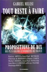 Cover of: Tout reste à faire: propositions de dix des plus grands économistes de France, Patrick Artus ... [et al.]