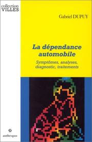 Cover of: La dépendance automobile: symptômes, analyses, diagnostic, traitements