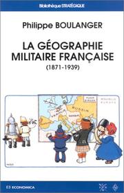 Cover of: La géographie militaire française: 1871-1939