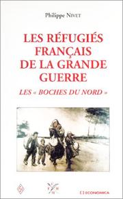 Cover of: Les réfugiés français de la Grande Guerre (1914-1920) by Philippe Nivet