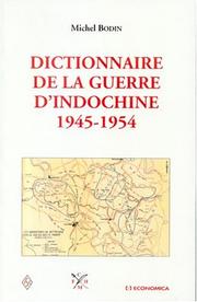 Cover of: Dictionnaire de la  Guerre d'Indochine (1945-1954) by Michel Bodin