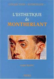 Cover of: L' esthétique de Montherlant by André Blanc