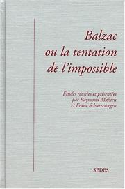 Cover of: Balzac, ou, La tentation de l'impossible by études présentées et réunies par Robert Mahieu et Franc Schuerewegen ; textes de Anne-Marie Baron ... [et al.].