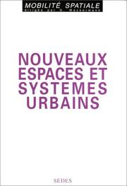 Cover of: Nouveaux espaces et systèmes urbains: livre jubilaire en hommage au professeur Bernard Dézert