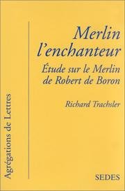 Cover of: Merlin l'enchanteur: étude sur le Merlin de Robert de Boron