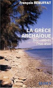 Cover of: La Grèce archaïque by François Rebuffat