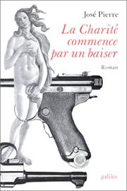 Cover of: La charité commence par un baiser: [roman]