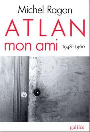 Atlan, mon ami by Michel Ragon