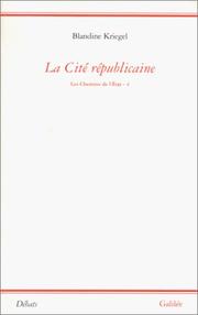Cover of: La cite republicaine: Essai pour une philosophie politique (Chemins de l'Etat)