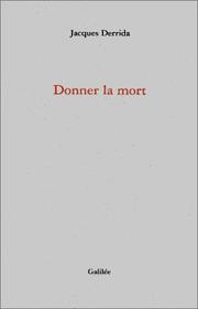 Donner la mort by Derrida, Jacques Derrida